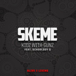 Skeme ft Schoolboy Q "Kidz With Gunz"